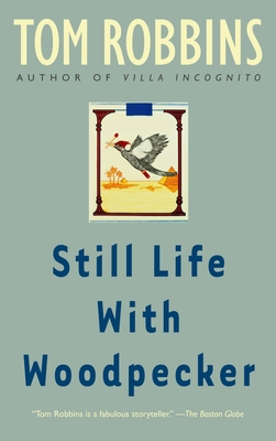 Still Life with Woodpecker - Robbins, Tom