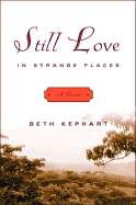 Still Love in Strange Places: A Memoir