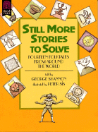 Still More Stories to Solve: Fourteen Folktales from Around the World - Shannon, George