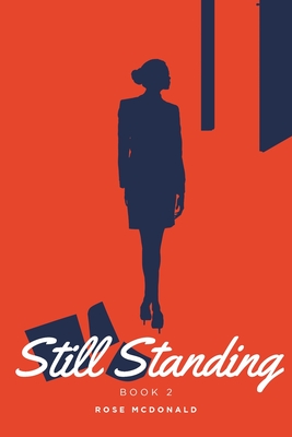 Still Standing: Book 2 - McDonald, Rose