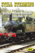 Still Steaming: The Guide to Britain's Steam Railways