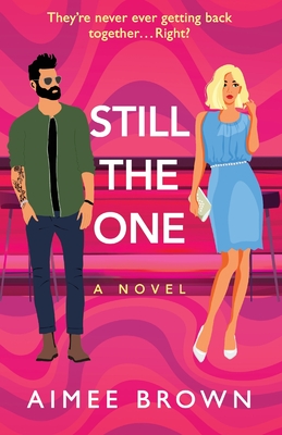 Still The One: A BRAND NEW gorgeously funny romantic comedy from Aimee Brown for 2025 - Aimee Brown