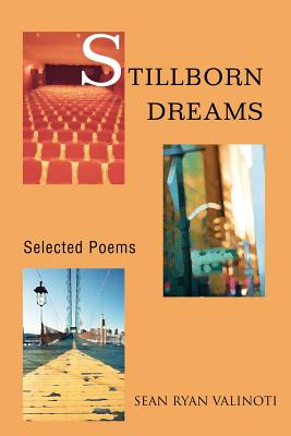 Stillborn Dreams: Selected Poems - Valinoti, Sean Ryan