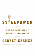 Stillpower: The Inner Source of Athletic Excellence