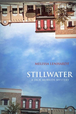 Stillwater: A Jack McBride Mystery - Lenhardt, Melissa