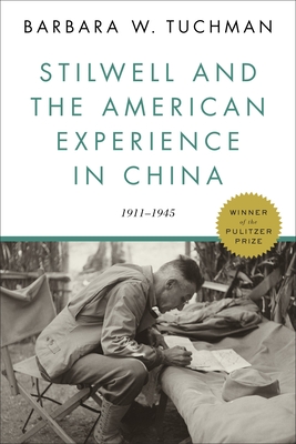 Stilwell and the American Experience in China: 1911-1945 - Tuchman, Barbara W