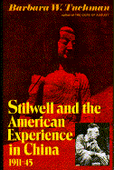 Stilwell and the American Experience in China 1911-45 - Tuchman, Barbara Wertheim