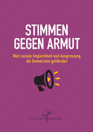 Stimmen gegen Armut: Weil soziale Ungleichheit und Ausgrenzung die Demokratie gef?hrden