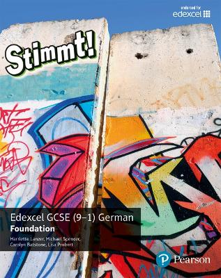 Stimmt! Edexcel GCSE German Foundation Student Book - Lanzer, Harriette, and Spencer, Michael, and Batstone, Carolyn