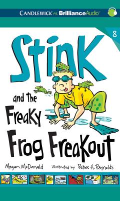 Stink and the Freaky Frog Freakout - McDonald, Megan, and Rosenblat, Barbara (Read by)