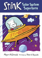 Stink: Solar System Superhero - Mcdonald Megan, and Reynolds Peter