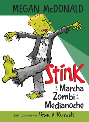 Stink Y La Marcha Zombi a la Medianoche / Stink and the Midnight Zombie Walk - McDonald, Megan, and Reynolds, Peter H (Illustrator)