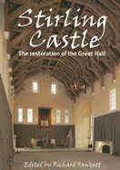 Stirling Castle: The Restoration of the Great Hall