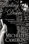 Stirling Desire: They were enemies. The Highland laird haunted her dreams, the English lass captured his heart.