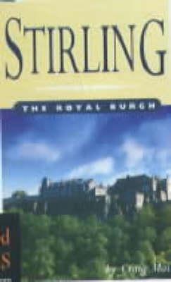 Stirling: The Royal Burgh - Mair, Craig