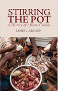 Stirring the Pot: A History of African Cuisine