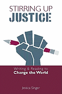 Stirring Up Justice: Writing and Reading to Change the World