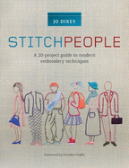 Stitch People: A 20-Project Guide to Modern Embroidery Techniques