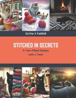Stitched in Secrets: A Yarn-Filled Mystery with a Twist - Parker, Olivia V