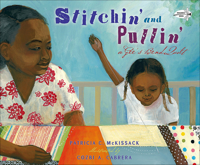 Stitchin' and Pullin': A Gee's Bend Quilt - McKissack, Patricia C