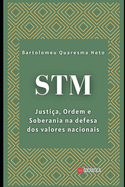 STM: Justia, Ordem e Soberania na defesa dos valores nacionais