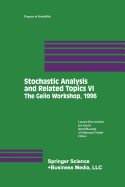 Stochastic Analysis and Related Topics VI: Proceedings of the Sixth Oslo--Silivri Workshop Geilo 1996