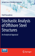 Stochastic Analysis of Offshore Steel Structures: An Analytical Appraisal