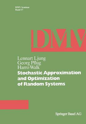 Stochastic Approximation and Optimization of Random Systems - Ljung, L, and Pflug, G, and Walk, H