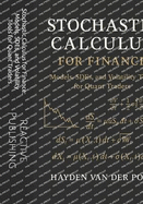 Stochastic Calculus for Finance: Models, SDEs, and Volatility Tools for Quant Traders: Mastering Stochastic Models, SDEs, and Volatility Tools for Algorithmic and Quantitative Trading