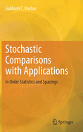 Stochastic Comparisons with Applications: In Order Statistics and Spacings