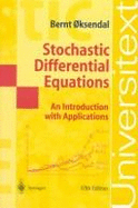 Stochastic Differential Equations: An Introduction with Applications - Oksendal, Bernt, and Ksendal, B K