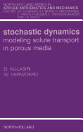 Stochastic Dynamics. Modeling Solute Transport in Porous Media: Volume 44