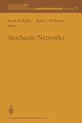 Stochastic Networks - Kelly, Frank P, and Williams, Ruth J