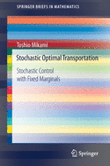 Stochastic Optimal Transportation: Stochastic Control with Fixed Marginals