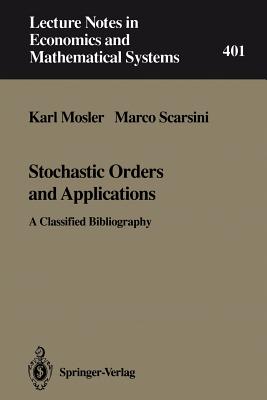 Stochastic Orders & Applications: A Classified Bibliography - Dyckerhoff, R, and Mosler, Karl, and Holz, H