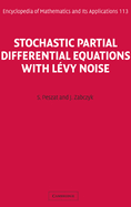 Stochastic Partial Differential Equations with Levy Noise: An Evolution Equation Approach