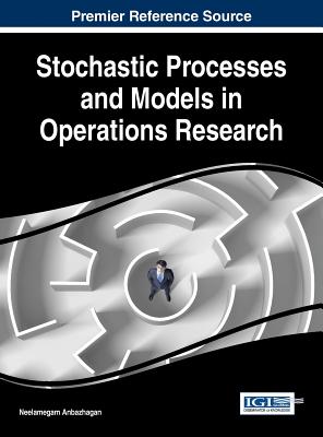 Stochastic Processes and Models in Operations Research - Anbazhagan, Neelamegam (Editor)