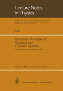 Stochastic Processes in Classical and Quantum Systems: Proceedings of the 1st Ascona-Como International Conference Held in Ascona, Ticino (Switzerland), June 24-29, 1985