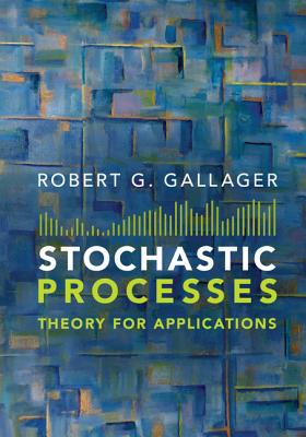 Stochastic Processes - Gallager, Robert G