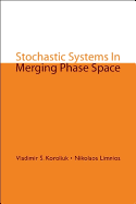 Stochastic Systems in Merging Phase Space