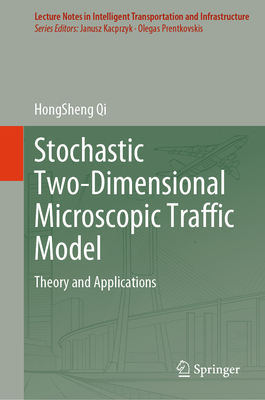 Stochastic Two-Dimensional Microscopic Traffic Model: Theory and Applications - Qi, HongSheng