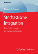 Stochastische Integration: Eine Einfuhrung in Die Finanzmathematik