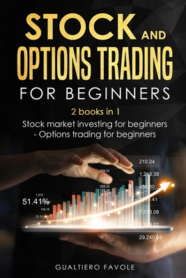 Stock and Options trading for beginners: 2 books in 1: Stock martket investing for beginners - Options trading for beginners - Favole, Gualtiero