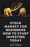 Stock Market For Beginners - How To Start Investing Today
