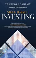 Stock Market Investing: 3 books in 1- The Complete Crash Course - Stock Market Investing for beginners + Options Trading STrategies + Forex Trading for beginners