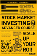 Stock Market Investing - Advanced Course -: The Risk-Free Guide to Start Making Money Today. All the Profitable Strategies to Know When to Buy and Sell a Stock