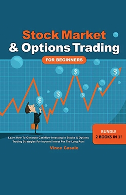 Stock Market & Options Trading For Beginners ! Bundle! 2 Books in 1! - Casale, Vince