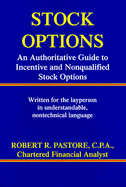 Stock Options: An Authoritative Guide to Incentive and Nonqualified Stock Options