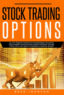 Stock Trading Options: All the trading strategies for beginners, including stock market investing and forex investing. Follow these tips if you want to generate a passive income.