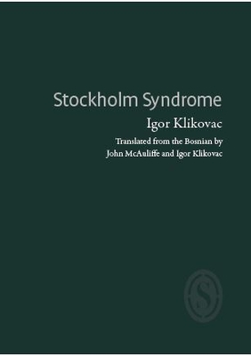 Stockholm Syndrome - Klikovac, Igor, and McAuliffe, John (Translated by)